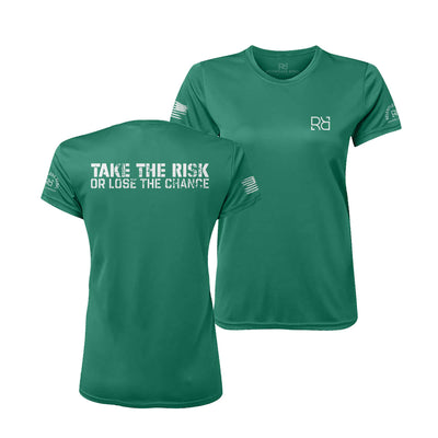 Hunter Green Take the Risk or Lose the Chance Women's Dry Fit