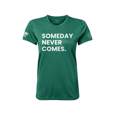 Hunter Green Someday Never Comes Women's Dry Fit