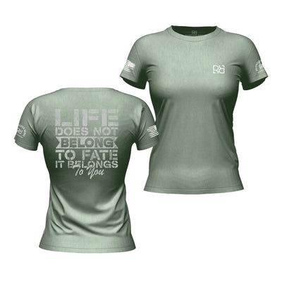 Life Does Not Belong to Fate Heather Sage Women's Tee