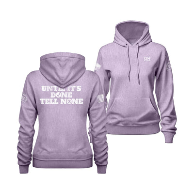 Lilac Until It's Done Tell None Women's Hoodie