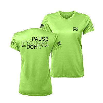 Pause if You Must But Don't Stop | Women's Dry Fit Short Sleeve | UPF50