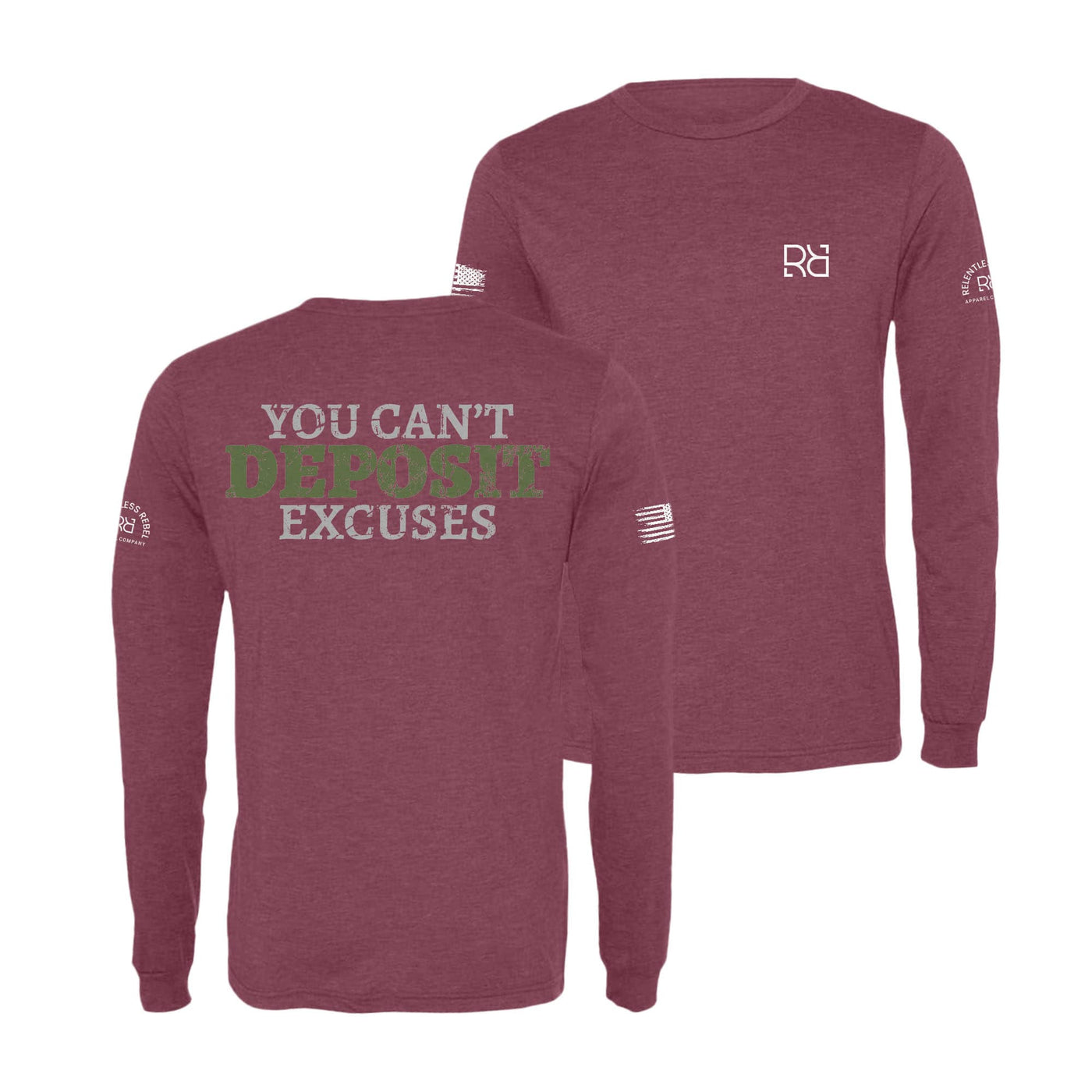 Maroon You Can't Deposit Excuses Men's Long Sleeve