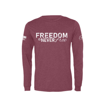 Maroon Freedom is Never Free Men's Long Sleeve Tee