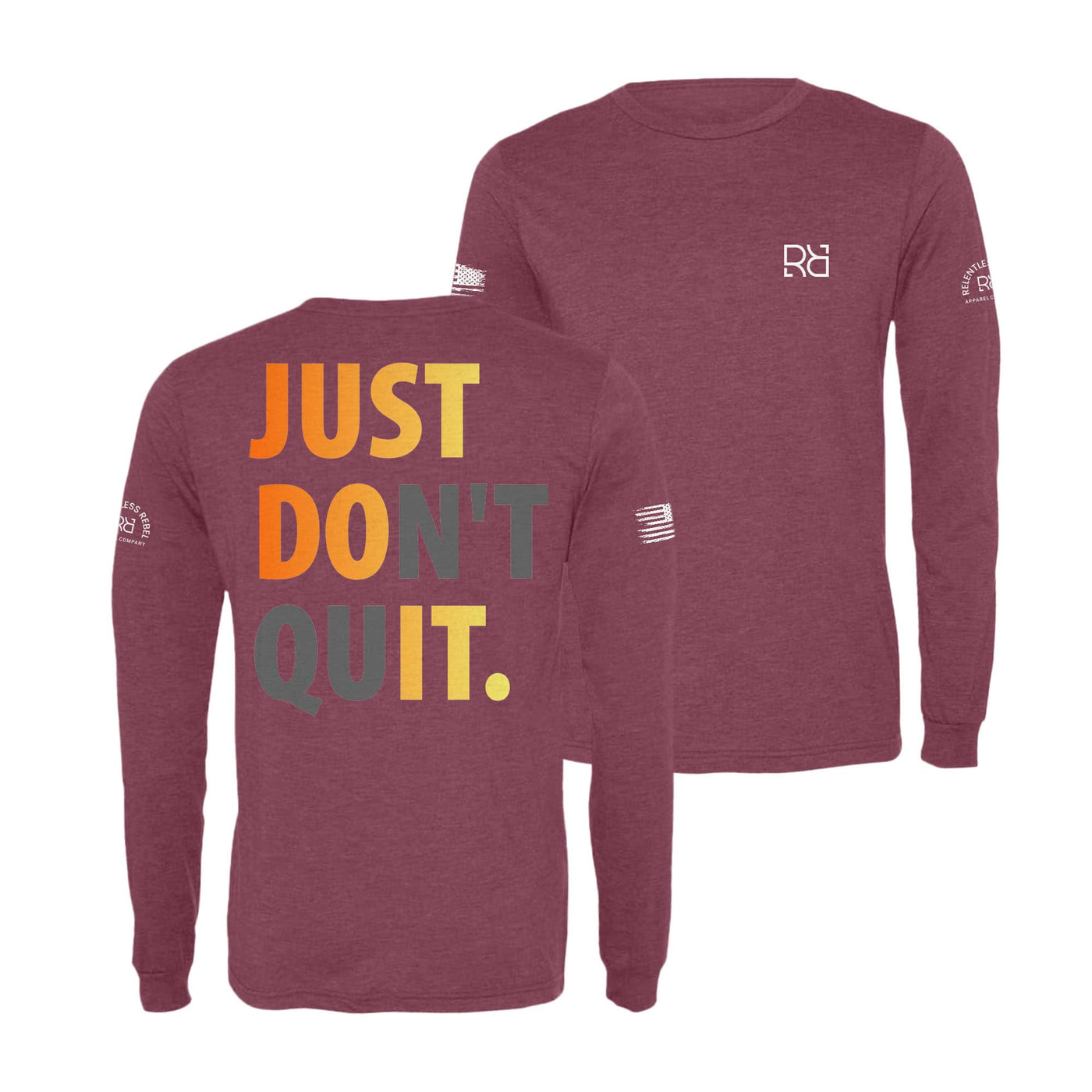 Maroon Just Don't Quit Long Sleeve Shirt