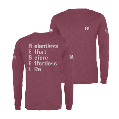 Maroon Relentless Effort Before Effortless Life Men's Long Sleeve