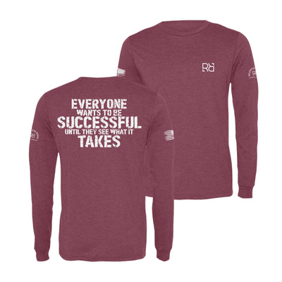 Maroon Everyone Wants to be Successful Men's Dri Fit Long Sleeve