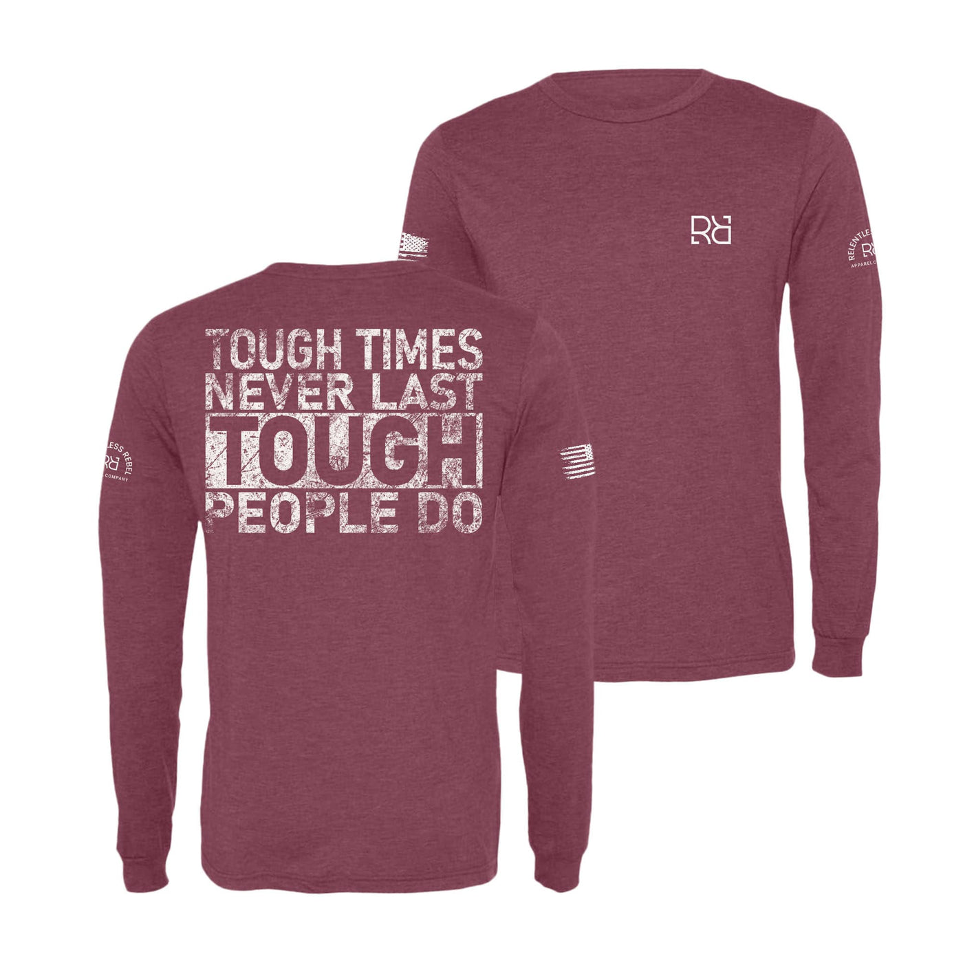 Maroon Tough Times Never Last Men's Dri Fit Long Sleeve