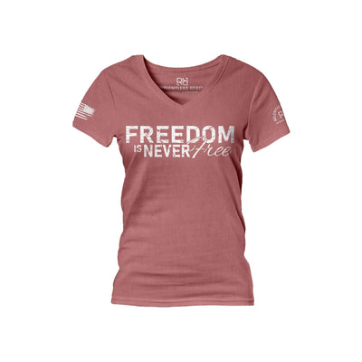 Mauve Freedom is Never Free Women's V-Neck Tee