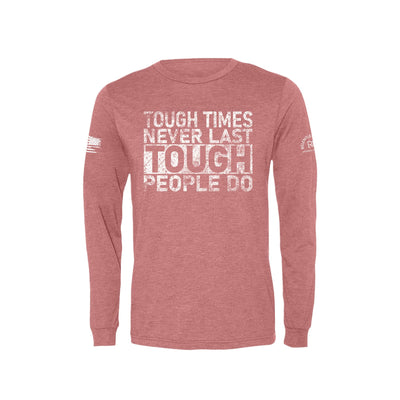 Mauve Tough Times Never Last Men's Long Sleeve Tee