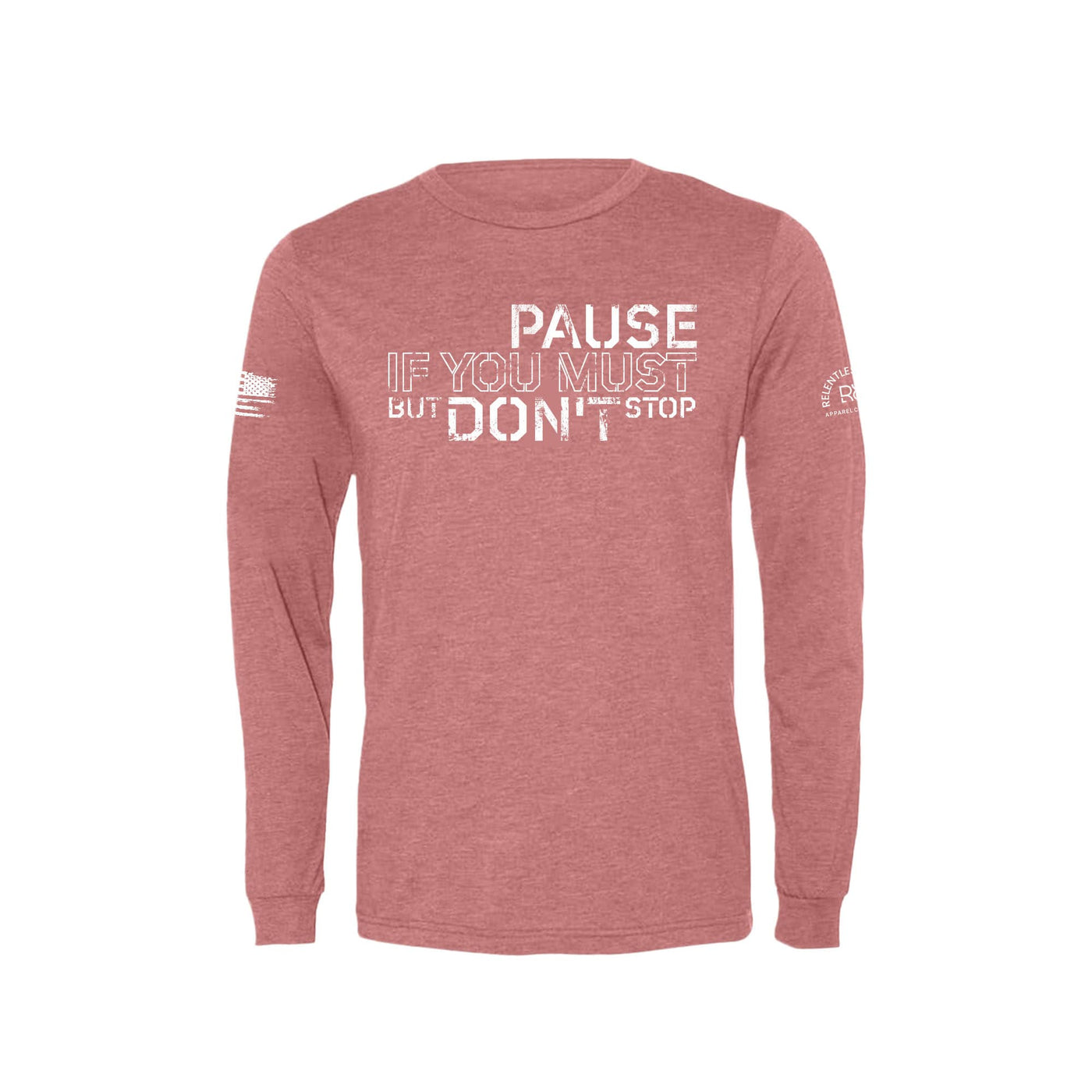 Mauve Pause if you Must But Don't Stop Men's Long Sleeve Tee