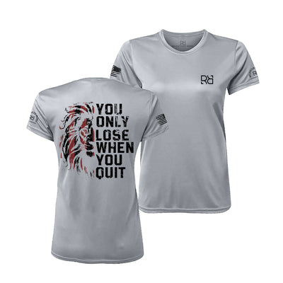 Medium Grey You Only Lose When You Quit Women's Dri Fit