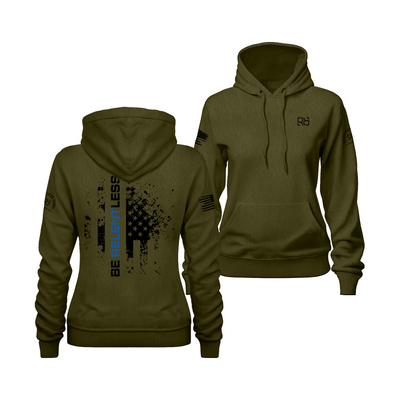 Military Green Be Relentless - Law Enforcement Edition Women's Hoodie