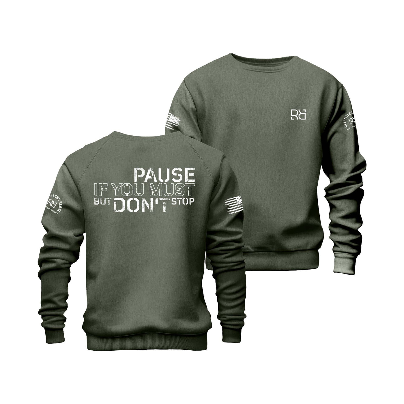 Military Green Pause if you must Crew Neck Sweatshirt