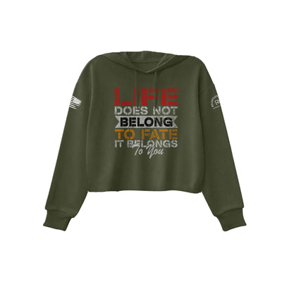 Military Green Life Does Not Belong to Fate Women's Cropped Hoodie