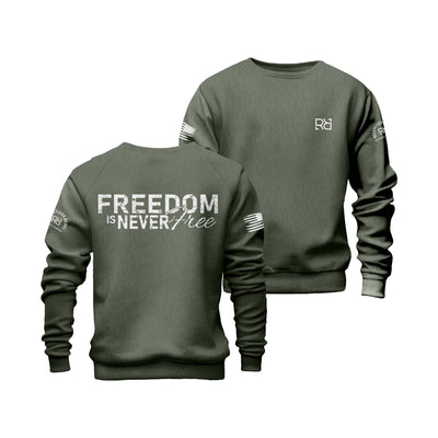 Military Green Freedom is never Free Crew Neck Sweatshirt