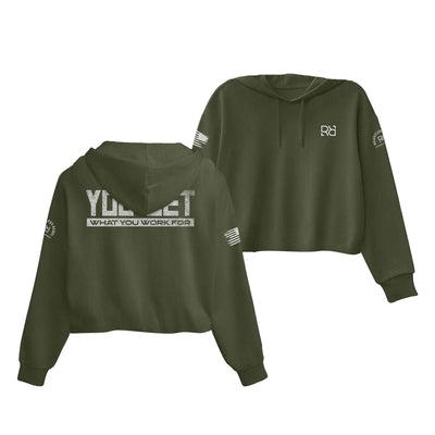 Military Green You Get What You Work For Women's Cropped Hoodie