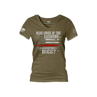 Military Green Who Lives if the Country Dies Women's V-Neck Tee