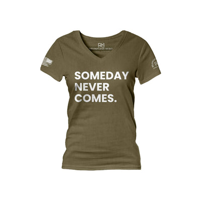 Military Green Someday Never Comes Women's V-Neck Tee