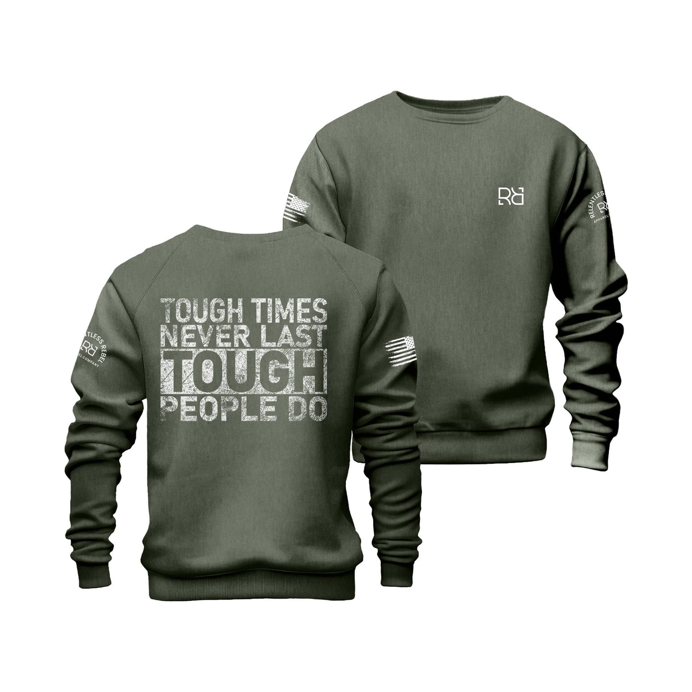 Military Green Tough Times Never Last... Crew Neck Sweatshirt