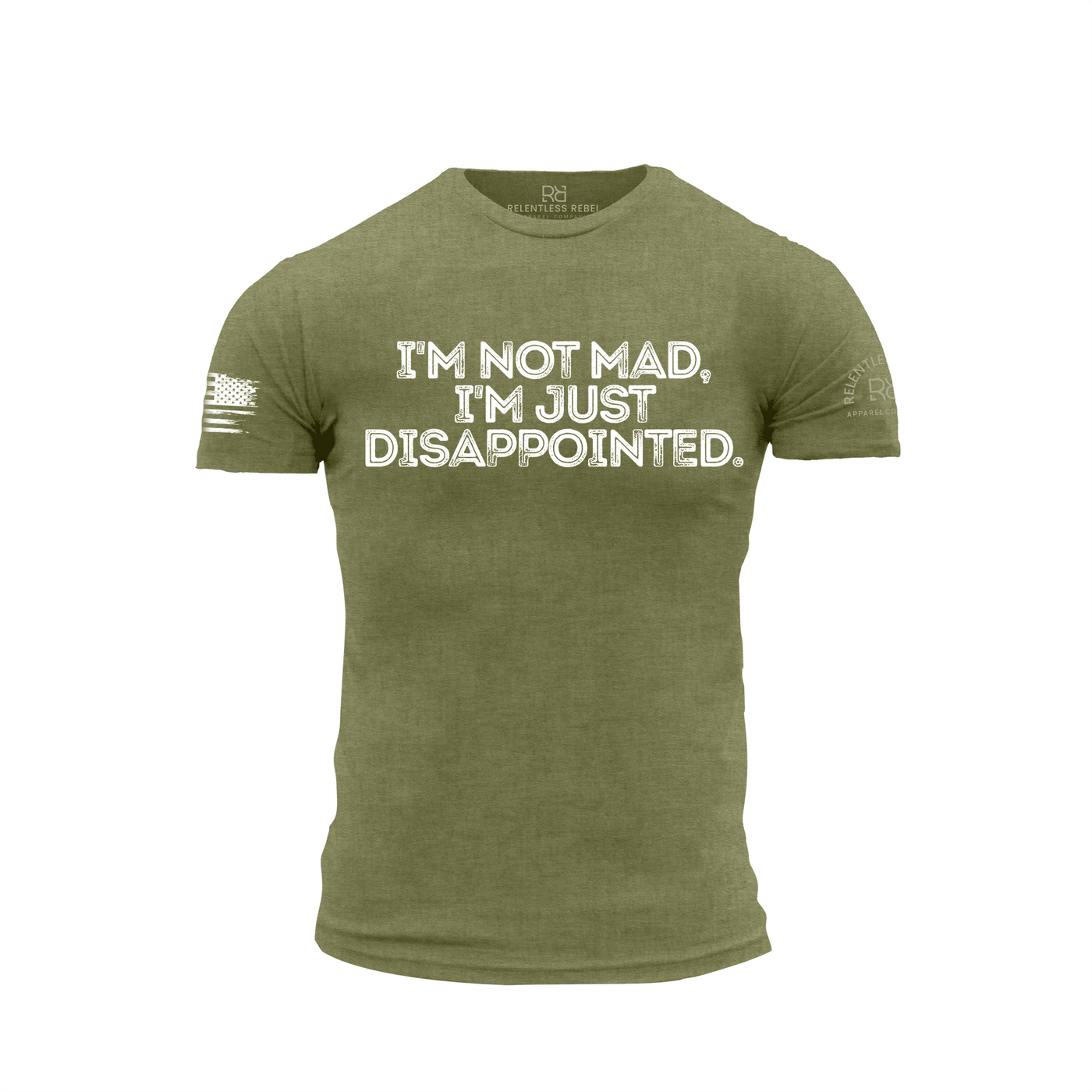 Military Green Men's I'm Not Mad I'm Just Disappointed Front Design Tee