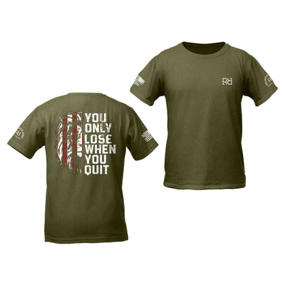 Military Green You Only Lose When You Quit Youth Tee