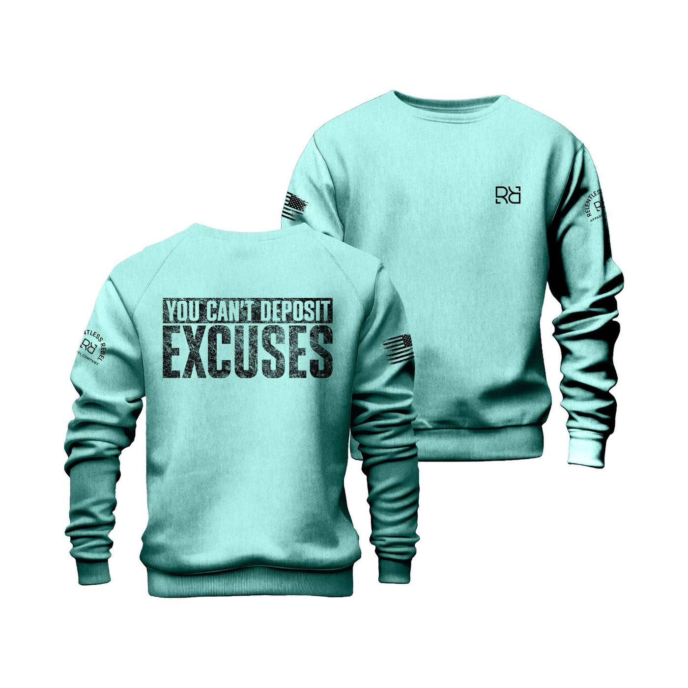 Mint You Can't Deposit Excuses Crew Neck Sweatshirt