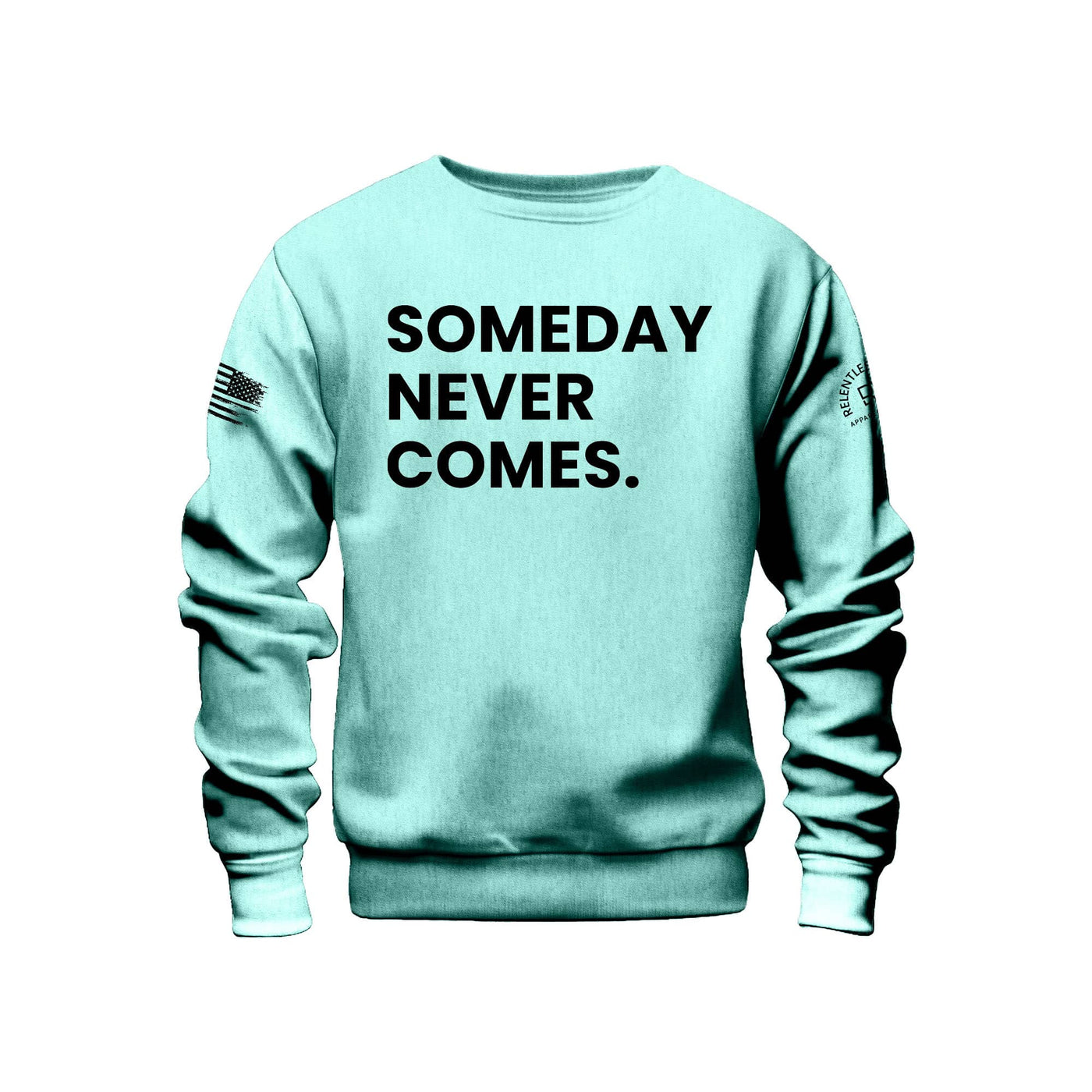 Mint Someday Never Comes Crew Neck Sweatshirt