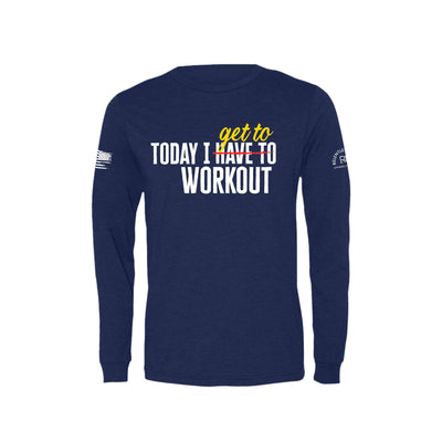 Navy Today I Get to Work Out Men's Long Sleeve Tee