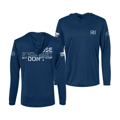 Pause if You Must But Don't Stop | Men's Dry Fit Hooded Long Sleeve | UPF50