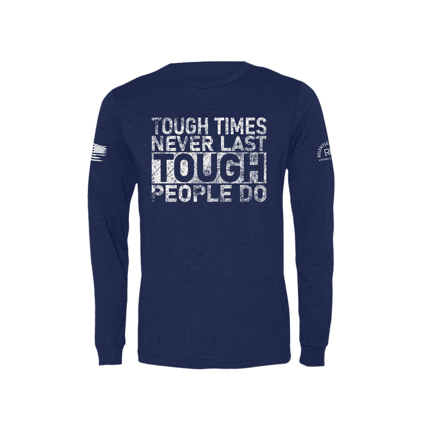 Navy Tough Times Never Last Men's Long Sleeve Tee