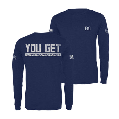 Navy You Get What You Work For Men's Dri Fit Long Sleeve