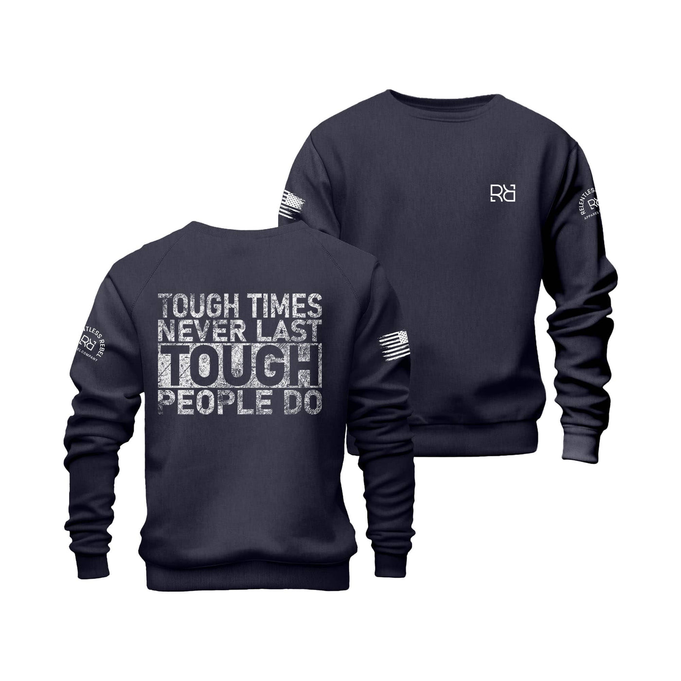 Navy Tough Times Never Last... Crew Neck Sweatshirt