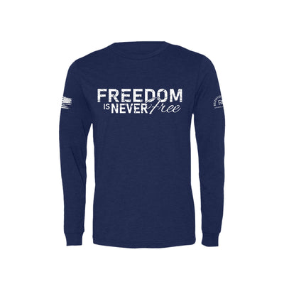 Navy Freedom is Never Free Men's Long Sleeve Tee