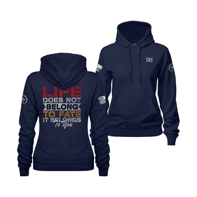Life Does Not Belong to Fate - It Belongs to You | Color | Women's Hoodie