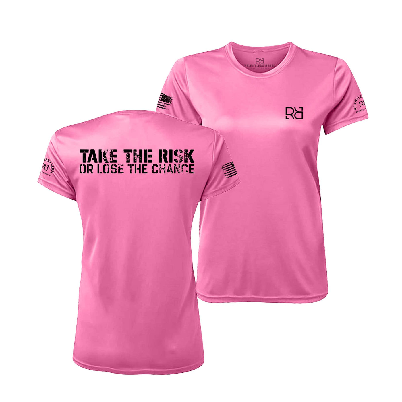 Neon Pink Take the Risk or Lose the Chance Women's Dry Fit