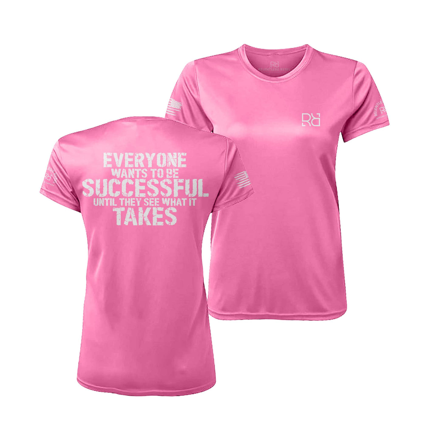 Neon Pink Everyone Wants to be Successful Women's Dri Fit