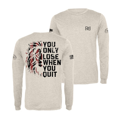 Oatmeal You Only Lose When You Quit Men's Long Sleeve