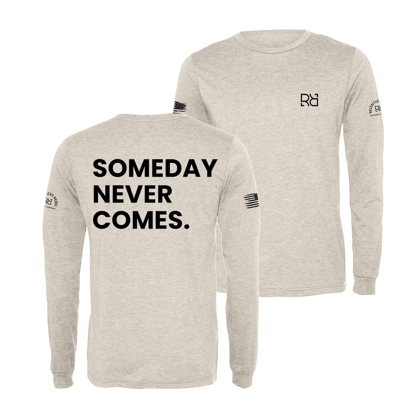 Oatmeal Someday Never Comes Men's Long Sleeve