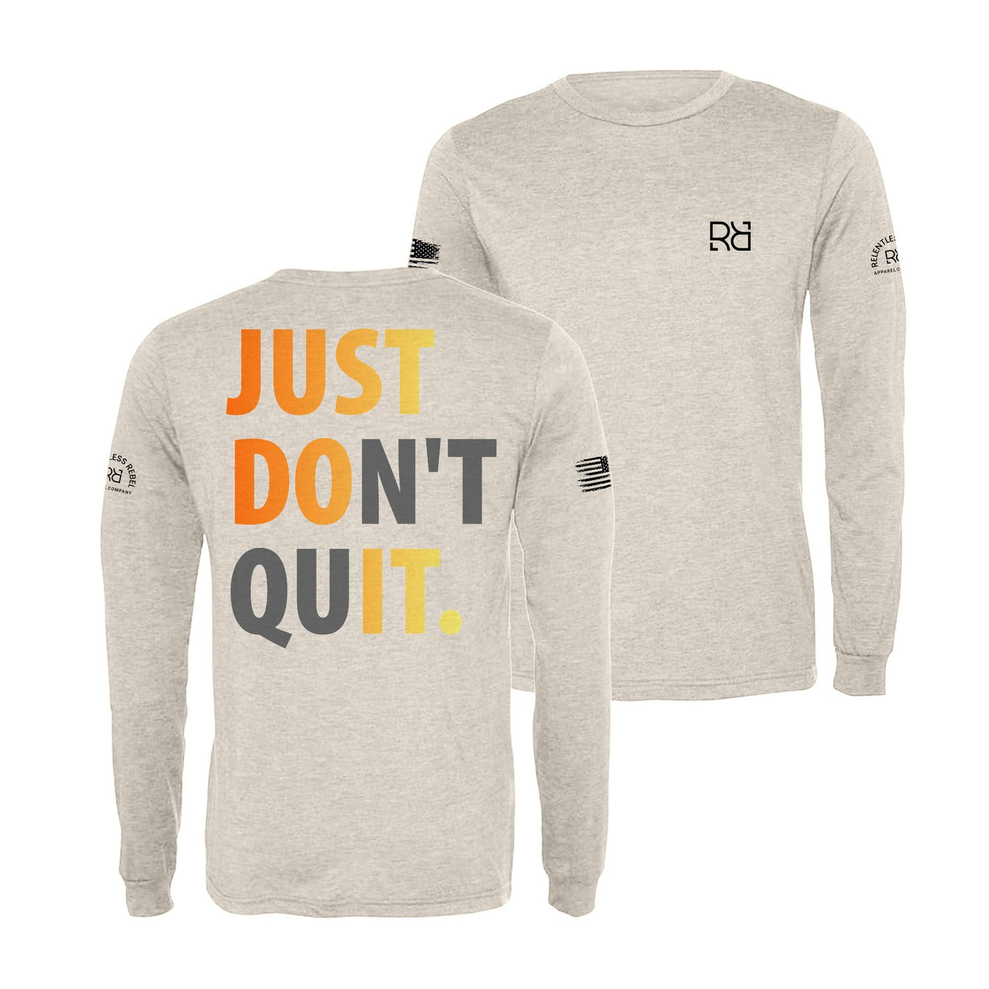 Oatmeal Just Don't Quit Long Sleeve Shirt