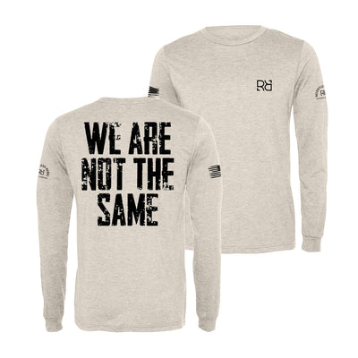 Oatmeal We Are Not The Same Men's Long Sleeve