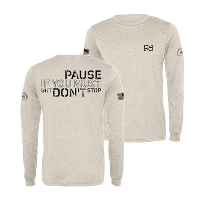 Oatmeal Pause if you must Men's Dri Fit Long Sleeve