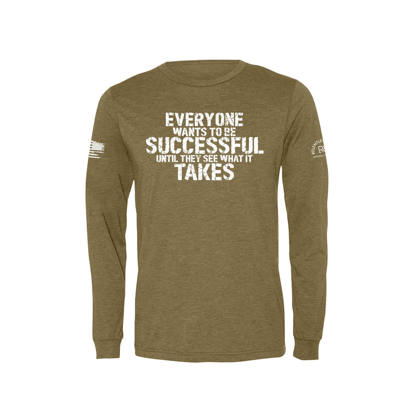 Olive Everyone Wants to be Successful Men's Long Sleeve Tee