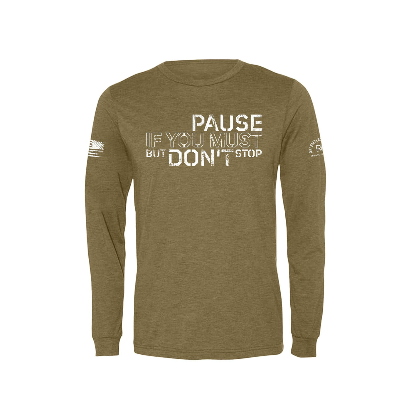 Olive Pause if you Must But Don't Stop Men's Long Sleeve Tee