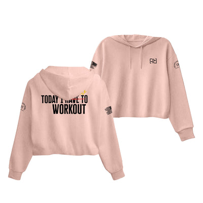 Peach Today I Get to Work Out Women's Cropped Hoodie