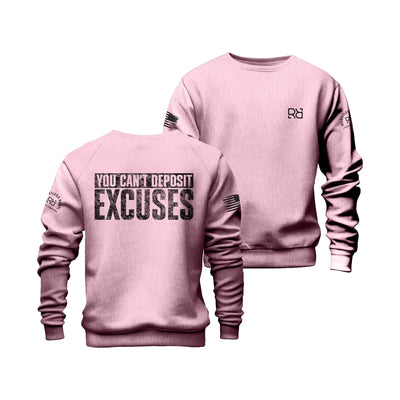 Pink You Can't Deposit Excuses Crew Neck Sweatshirt