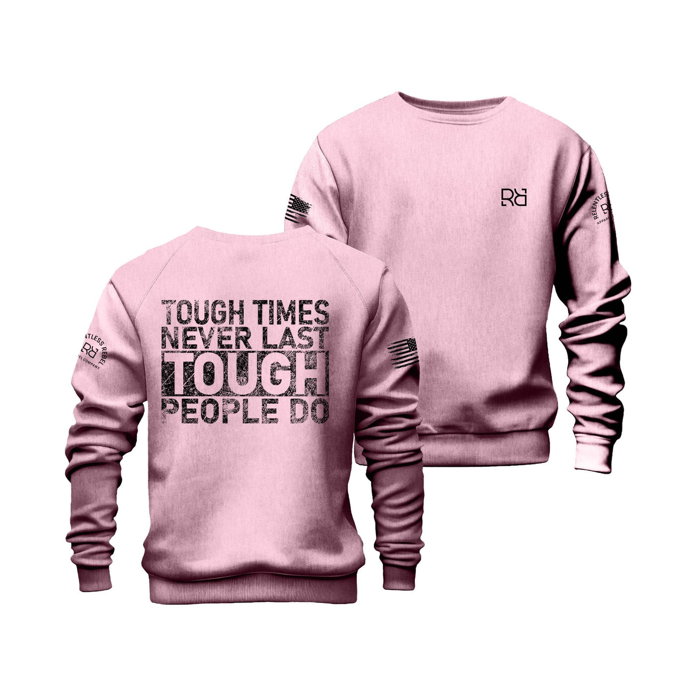 Pink Tough Times Never Last... Crew Neck Sweatshirt