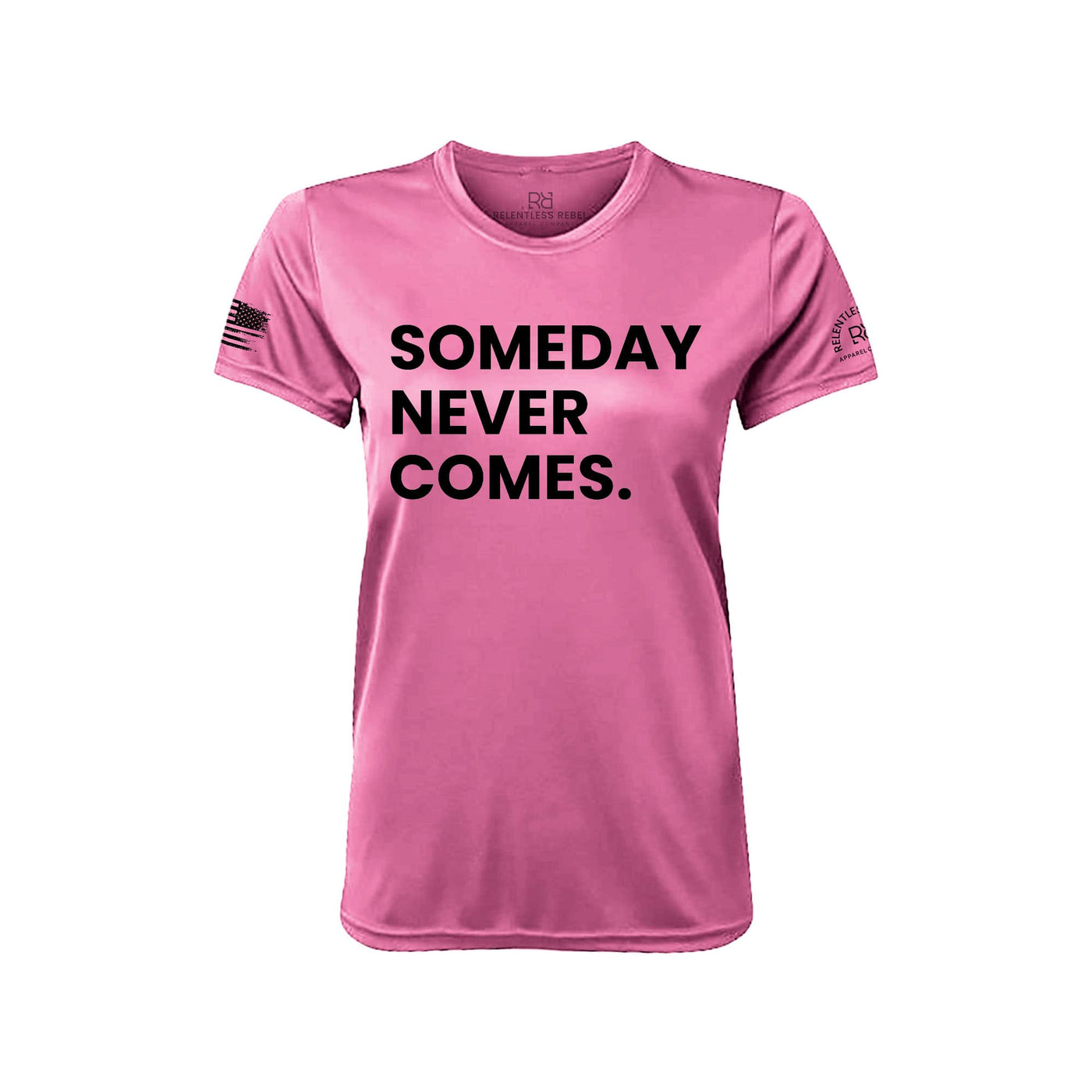 Pink Someday Never Comes Women's Dry Fit