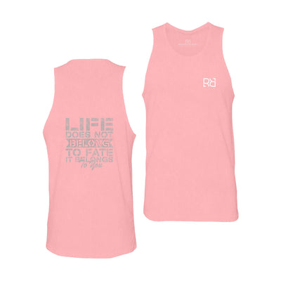 Pink Men's Life Does Not Belong To Fate - It Belongs to You Back Design Tank