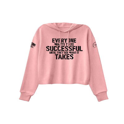 Pink Everyone Wants to be Successful Women's Cropped Hoodie