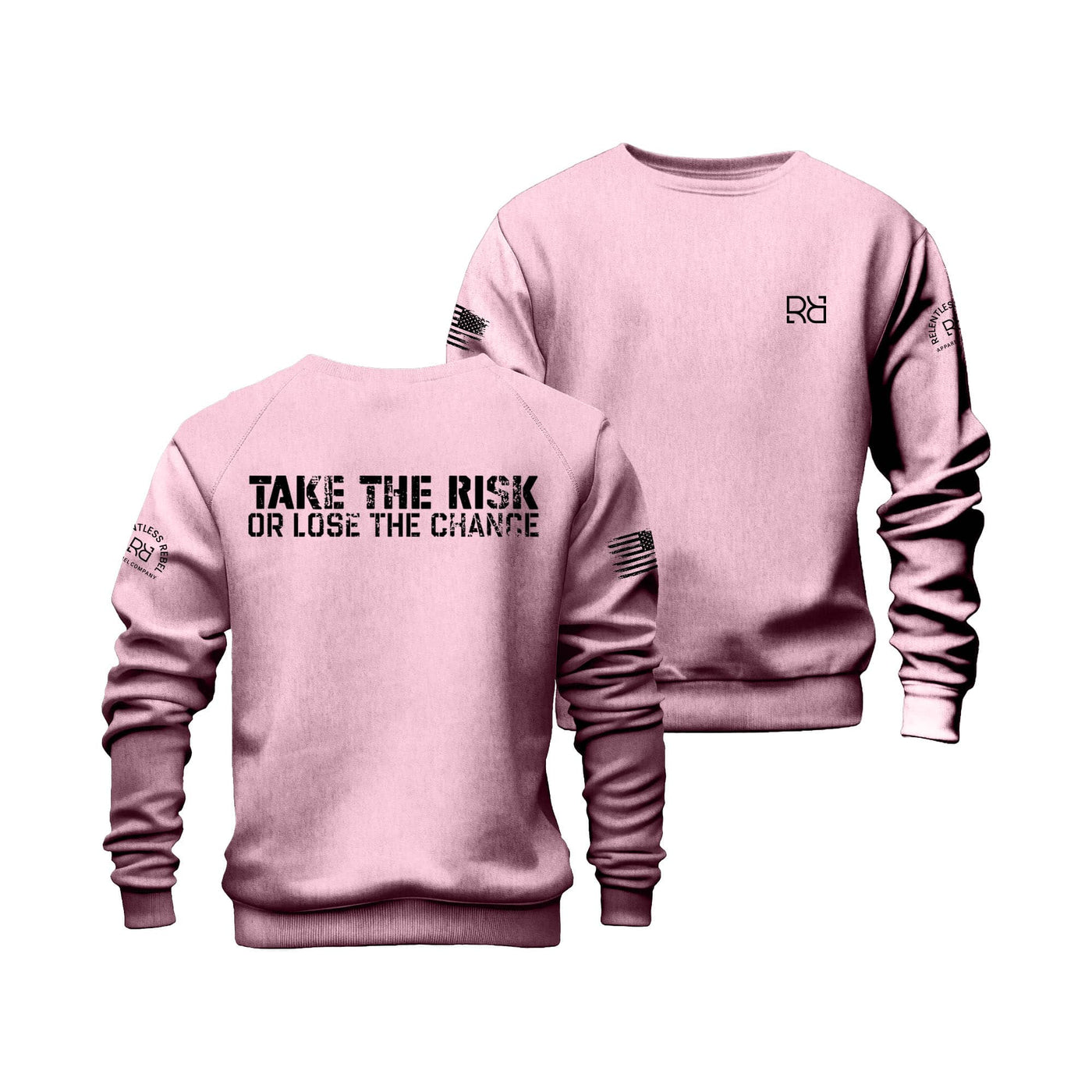 Pink Take the Risk or Lose the Chance Crew Neck Sweatshirt